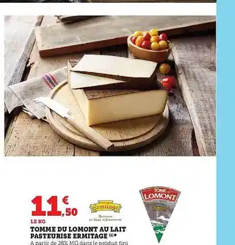 Super U Tomme du lomont au lait pasteurisé ermitage offre