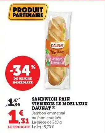 Hyper U Sandwich pain viennois le moelleux daunat offre
