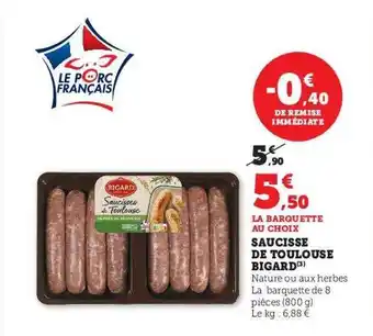Hyper U Saucisse de toulouse bigard offre