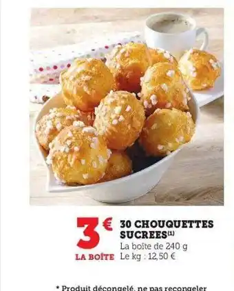 Hyper U 30 chouquettes sucrées offre
