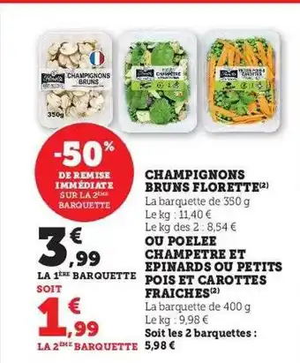 Hyper U Champignons bruns florette ou poêlée champêtre et épinards ou petits pois et carottes fraîches offre