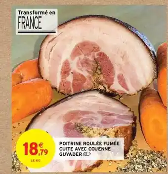 Intermarché Hyper Poitrine roulée fumée cuite avec couenne guyader offre