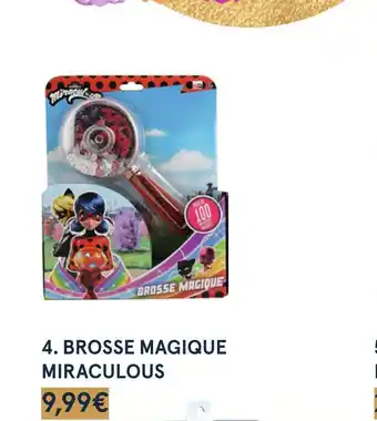 Monoprix Miraculous brosse magique offre