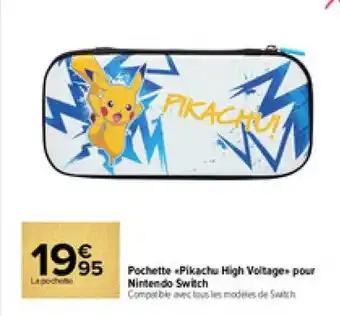 Carrefour Market Pochette «pikachu high voilage» pour nintendo switch offre