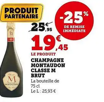 Super U Champagne montaudon classe m brut offre