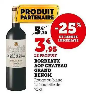 Super U Bordeaux aop château grand renom offre