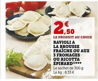 Super U Ravioli à la brousse fraîche ou aux 3 fromages ou ricotta épinard offre