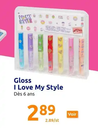Action Gloss I Love My Style offre