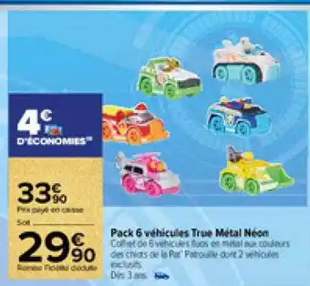 Carrefour Market Pack 6 véhicules true métal néon offre