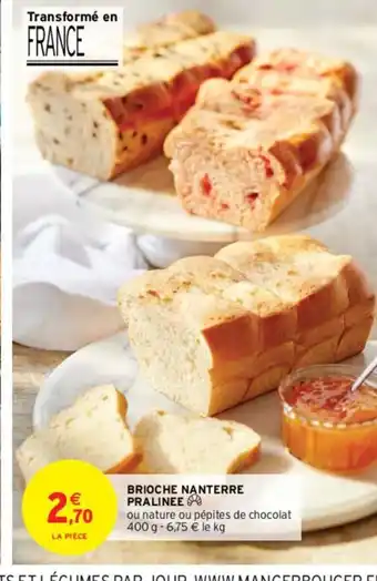 Intermarché Brioche Nantere Pralinee offre