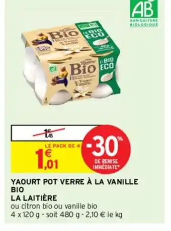 Intermarché Yaourt Pot Verre a La Vanille Bio La Laitière offre