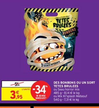 Intermarché Des Bonbons Ou Un Sort Tetes Brulees offre