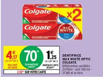 Intermarché Dentifrice Max White Optic Colgate offre