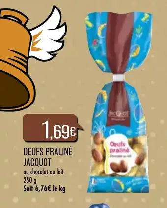 Match Œufs Praliné Jacquot offre
