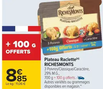 Carrefour Riches monts plateau raclette offre