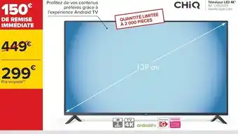 Carrefour Chiq téléviseur led 4k* offre
