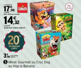 Intermarché Minet gourmet ou croc dog ou hop la banana goliath offre