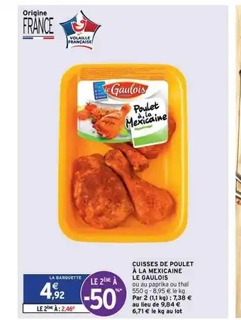 Intermarché Express Cuisses De Poulet à La Mexicaine Le Gaulois offre