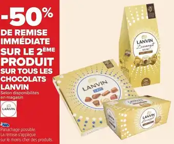 Carrefour Lanvin -50% de remise immédiate sur le 2ème produit sur tous les chocolats lanvin offre