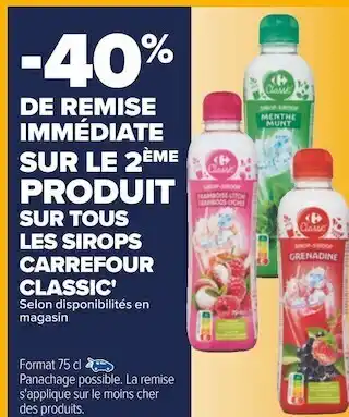 Carrefour Carrefour classic' -40% de remise immédiate sur le 2ème produit sur tous les sirops carrefour classic' offre