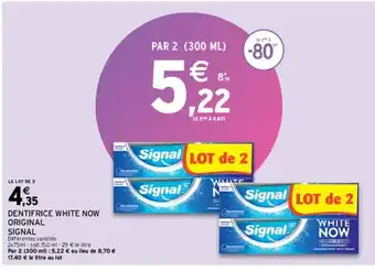 Intermarché Hyper Dentifrice White Now Original Signal offre