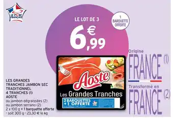 Intermarché Les Grandes Tranches Jambon Sec Traditionnel 4 Tranches Aoste offre