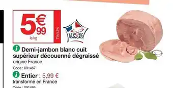 Promocash Demi-jambon blanc cuit supérieur découenné dégraissé, entier offre
