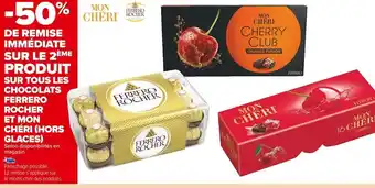 Carrefour Market Ferrero rocher / mon chéri -50% de remise immédiate sur le 2ème produit sur tous les chocolats ferrero rocher et mon chéri (h offre
