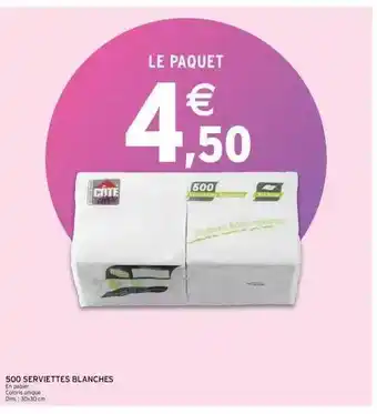 Intermarché 500 serviettes blanches offre