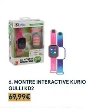 Monoprix Montre interactive kurio gulli kd2 offre