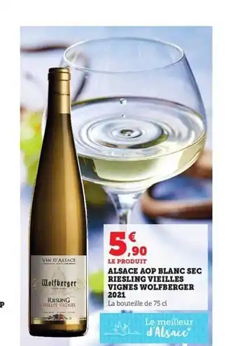 Super U Alsace aop blanc sec riesling vieilles vignes wolfberger 2021 offre