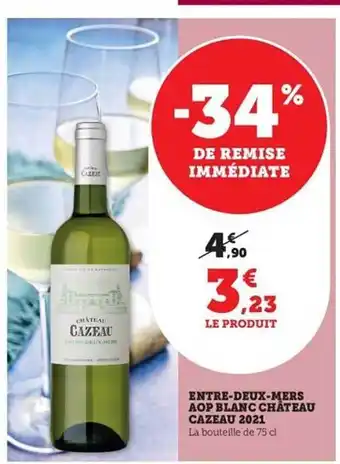 Super U Entre-deux-mers aop blanc château cazeau 2021 offre