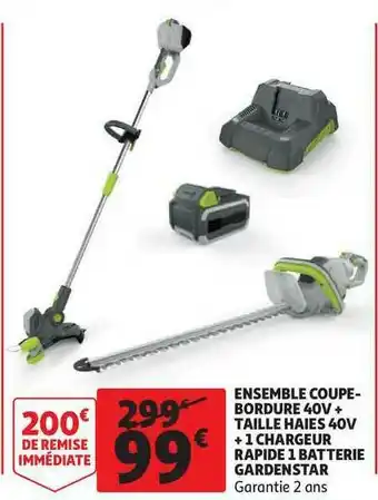 Auchan Direct Ensemble Coupe-bordure 40v + Taille Haies 40v + 1 Chargeur Rapide 1 Batterie Gardenstar offre