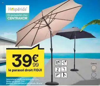 Centrakor Le Parasol Droit Fidji offre