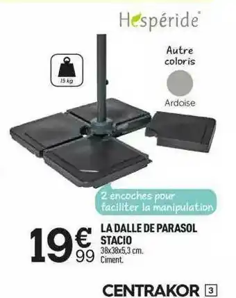 Centrakor La Dalle De Parasol Stacio offre