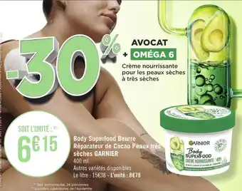 Géant Casino Garnier body superfood beurre réparateur de cacao peaux très sèches offre