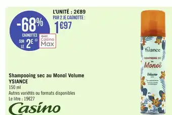 Géant Casino Ysiance shampooing sec au monoï volume offre