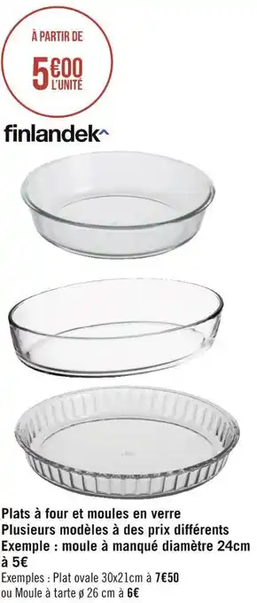 Géant Casino Finlandek plats à four et moules en verre offre