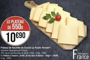 Géant Casino La pointe percée plateau de raclette de savoie offre