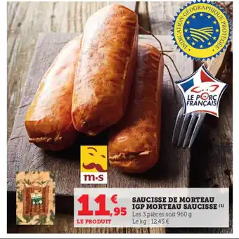 Super U Saucisse de morteau igp morteau saucisse offre