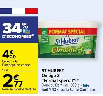Carrefour ST HUBERT oméga 3 "format spécial" offre