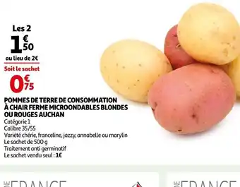 Auchan Pommes de terre de Consommation a Chair Ferme Microondables Blondes Ou Rouges Auchan offre