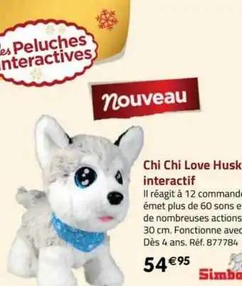 La Grande Récré Chi chi love husky interactif simba offre