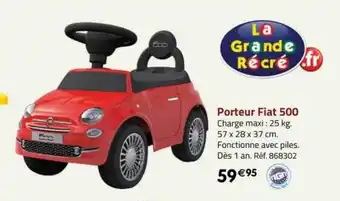 La Grande Récré Porteur fiat 500 offre