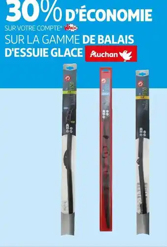 Auchan Auchan 30% d’économie sur votre compte waaoh ! sur la gamme de balais d'essuie glace auchan offre