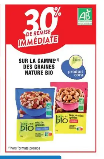 Cora x Carrefour Sur La Gamme DesGraines Nature Bio offre