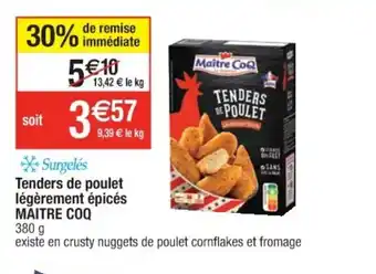 Cora x Carrefour Tenders De Poulet Legerement Epices Maitre Coq offre
