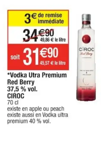 Cora x Carrefour *Vodka Utra Premium Red Berry 37,5 % Vol. CIROC offre