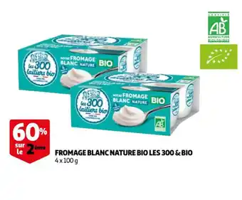 Auchan Fromage Blanc Nature Bio Les 300 & Bio offre
