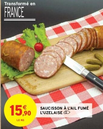 Intermarché Hyper Saucisson à L'Ail Fumé L'Uzelaise offre
